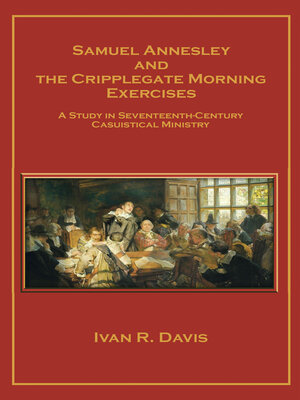 cover image of Samuel Annesley and the Cripplegate Morning Exercises